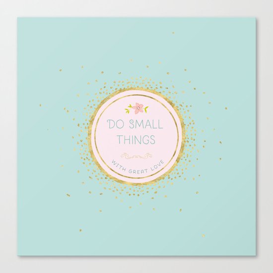 Do small things with great love- Typography on aqua backround Canvas Print