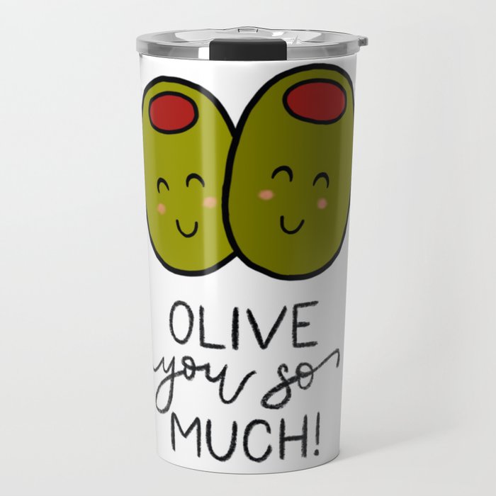 Olive You So Much! Travel Mug