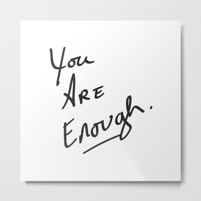 You are enough. Metal Print