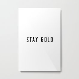 Stay Gold Metal Print