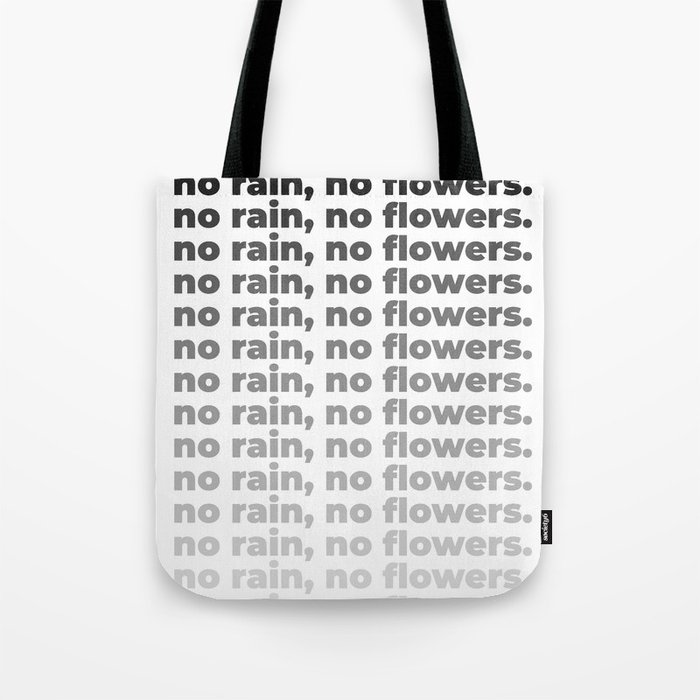 No Rain No Flowers Tote