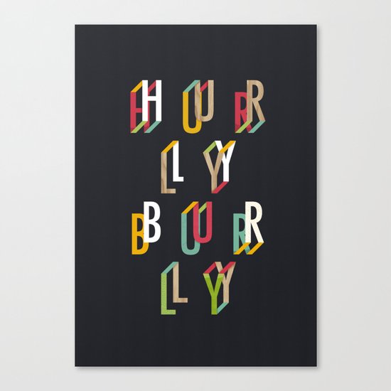 Hurly Burly Canvas Print