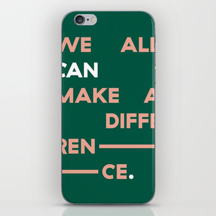 We All Can Make a Difference iPhone Skin