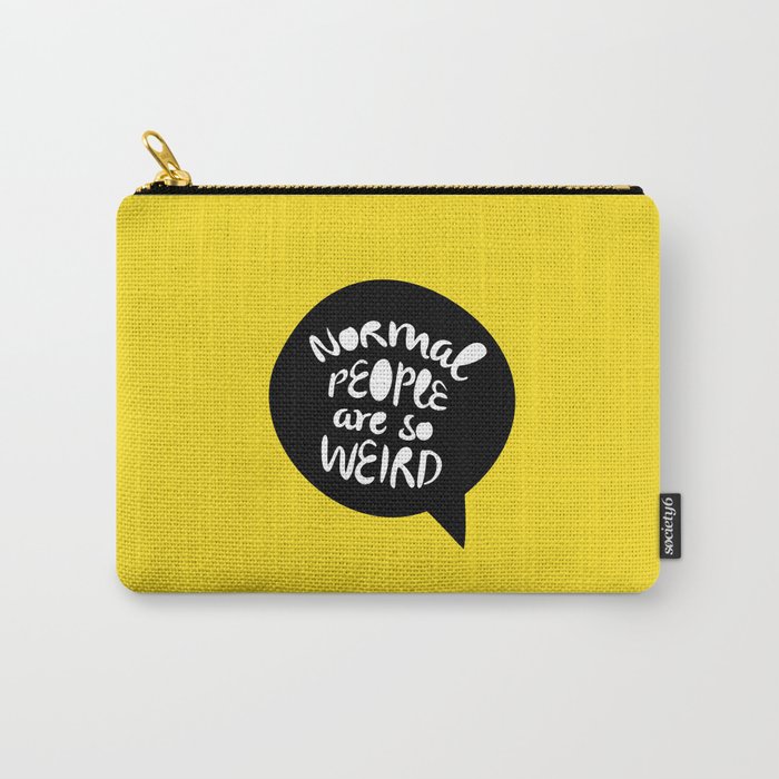 Normal people are so weird Carry-All Pouch
