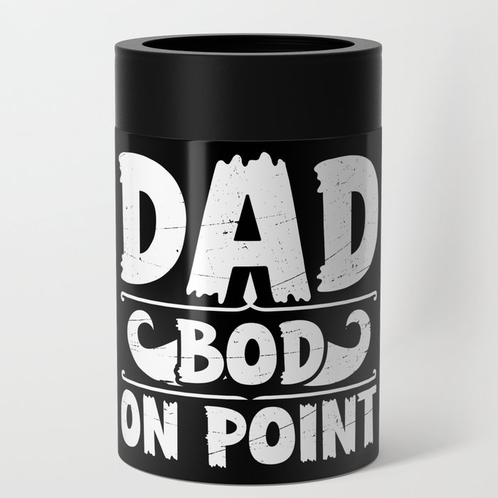 Dad Bod On Point Funny Can Cooler