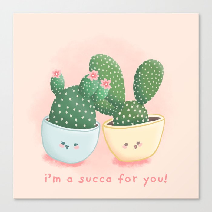 I'm A Succa For You Canvas Print