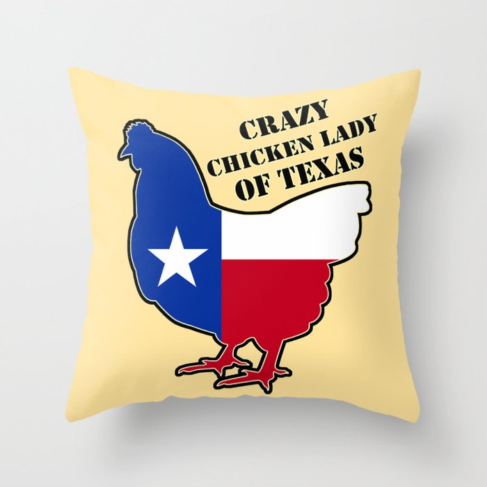Crazy chiken lady of Texas Throw Pillow