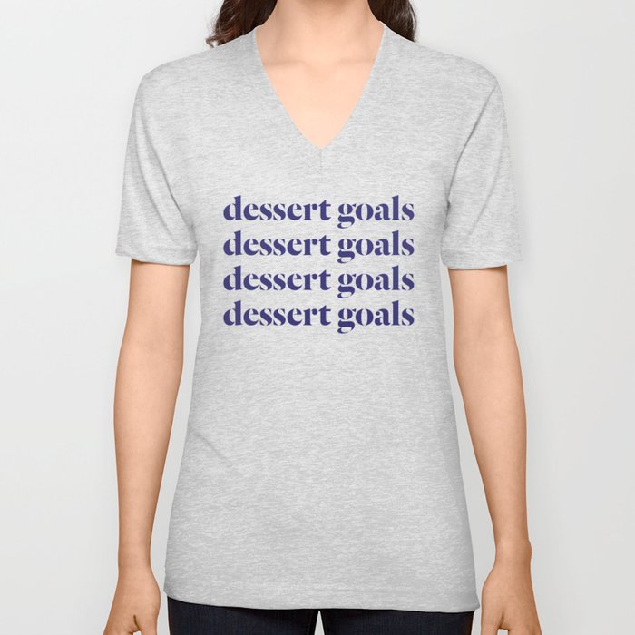 Dessert Goals Goals Goals Goals V Neck T Shirt