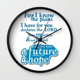 Jeremiah 29 11 I have the plan for you to prosper you and not harm you Wall Clock