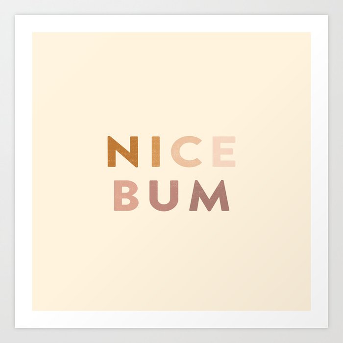 Nice Bum (Bold Warm Tones) Art Print