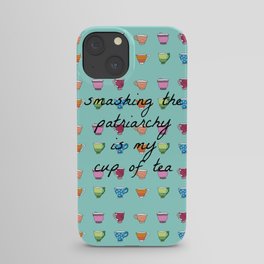Smashing the Patriarchy is my Cup of Tea iPhone Case