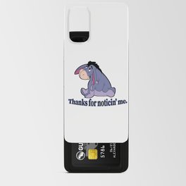 Thanks For Noticing Me Android Card Case