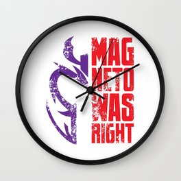 Magneto Was Right! Wall Clock