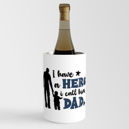 I Have A Hero I Call Him Dad Wine Chiller