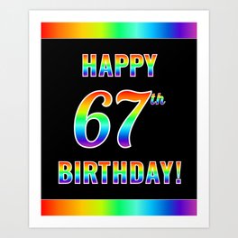 [ Thumbnail: Fun, Colorful, Rainbow Spectrum “HAPPY 67th BIRTHDAY!” Art Print ]
