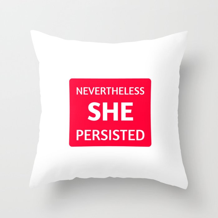 Feminism Pillow Nevertheless She Persisted Feminist All-Over Print Premium Pillow American Politics Pillow Gift for Feminist Neverthless She Persisted Pillow Motivational Pillow 