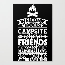 Welcome To Our Campsite Funny Camping Slogan Canvas Print