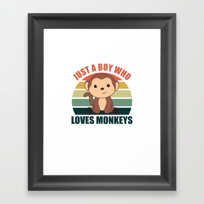 Just A Boy who loves Monkeys Sweet Monkey Framed Art Print