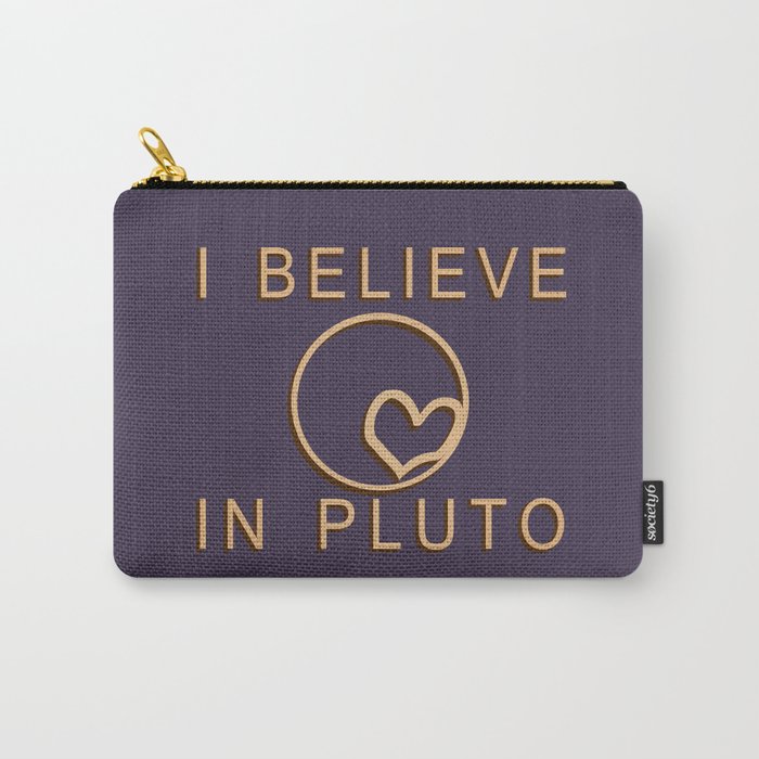 I Believe in Pluto Carry-All Pouch