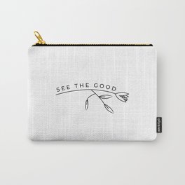 SEE THE GOOD positive trend quote yoga, mantra Carry-All Pouch