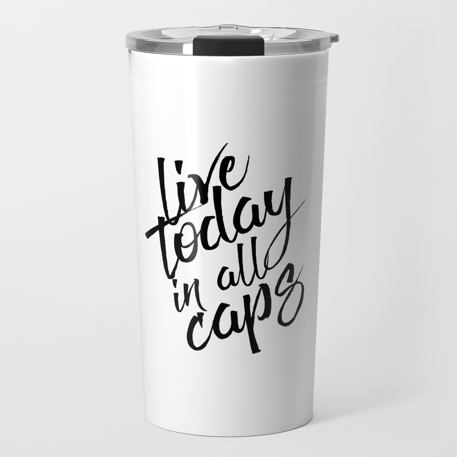 Live Today In All Caps Black And White Nursery Decor Office Decor Bedroom Travel Mug By Nathanmoore209 Society6