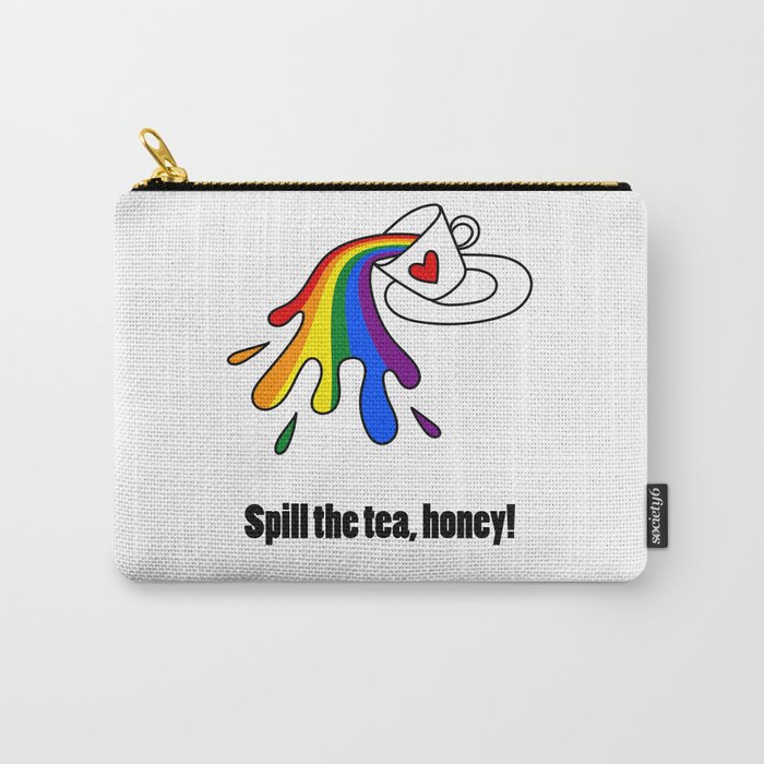 Spill the tea, honey! Carry-All Pouch