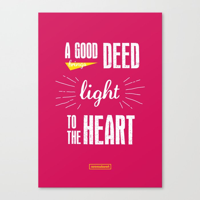 A Good Deed Brings Light to the Heart Canvas Print