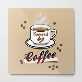 Powered By Coffee! Metal Print | Power, Digital, Sleep, Coffeeaddict, Drink, Illustration, Engery, Graphicdesign, Caffeine, Coffeevibes 