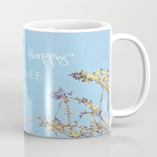 Above All, Be Happy Mug