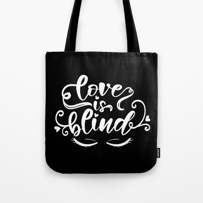 Love Is Blind Tote Bag