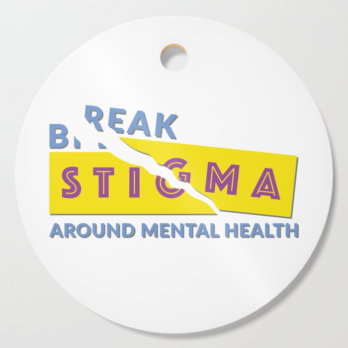 Break stigma around mental health Cutting Board