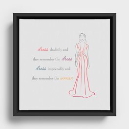 Inspirational quote about fashion Framed Canvas