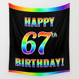 [ Thumbnail: Fun, Colorful, Rainbow Spectrum “HAPPY 67th BIRTHDAY!” Wall Tapestry ]