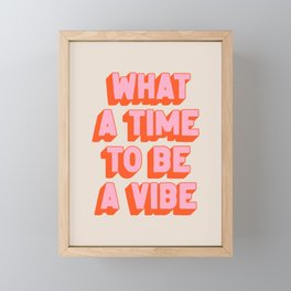 What A Time To Be A Vibe: The Peach Edition Framed Mini Art Print