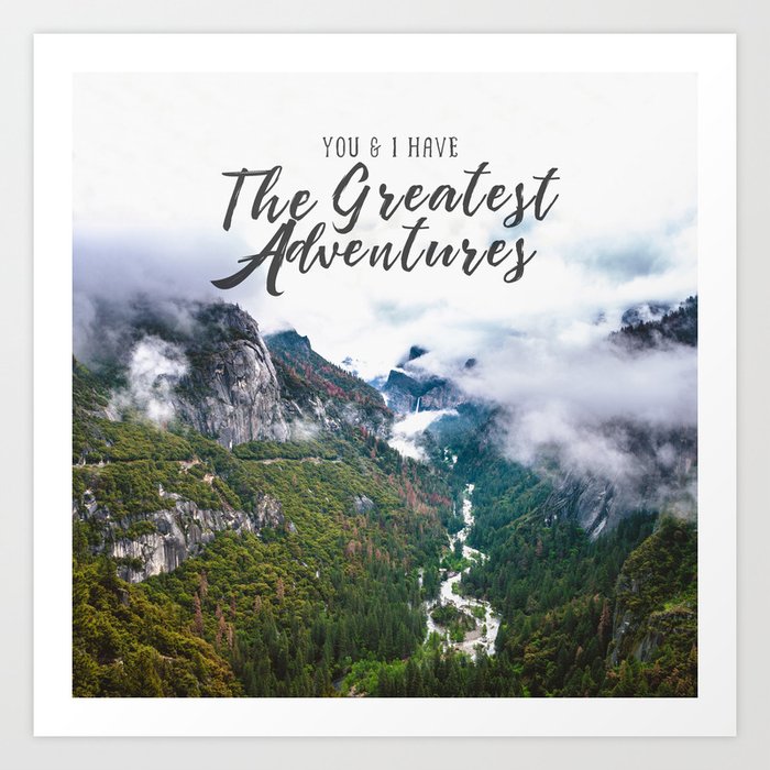 You and I have the Greatest Adventures Art Print
