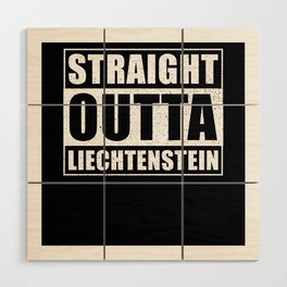 Straight Outta Liechtenstein Wood Wall Art