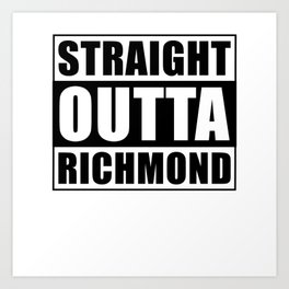 Straight Outta Richmond Art Print