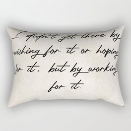 Quotes Home Art I didnt get there by wishing Rectangular Pillow