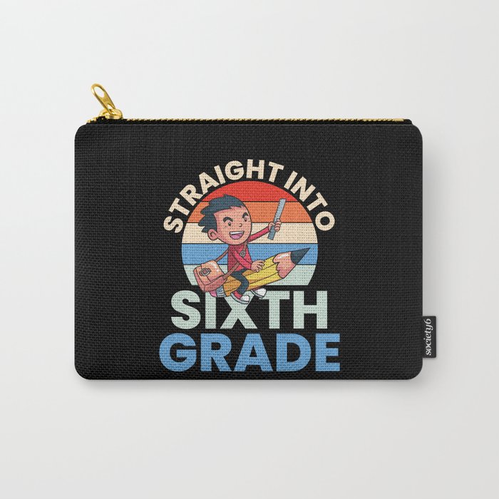 Straight Into Sixth Grade Carry-All Pouch