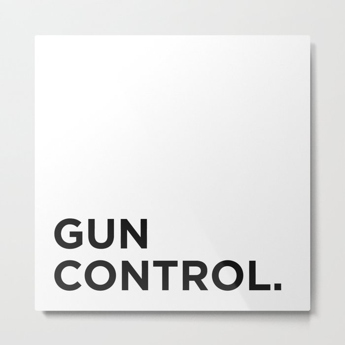 Gun Control. Period. Metal Print