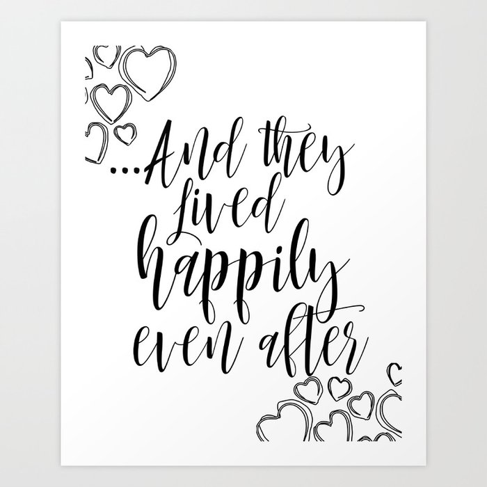 And They Lived Happily Ever After Printable Love Printable Wedding Kunstdrucke Von Nathanmoore9 Society6