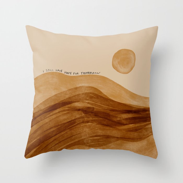 "I Still Have Hope For Tomorrow." Throw Pillow
