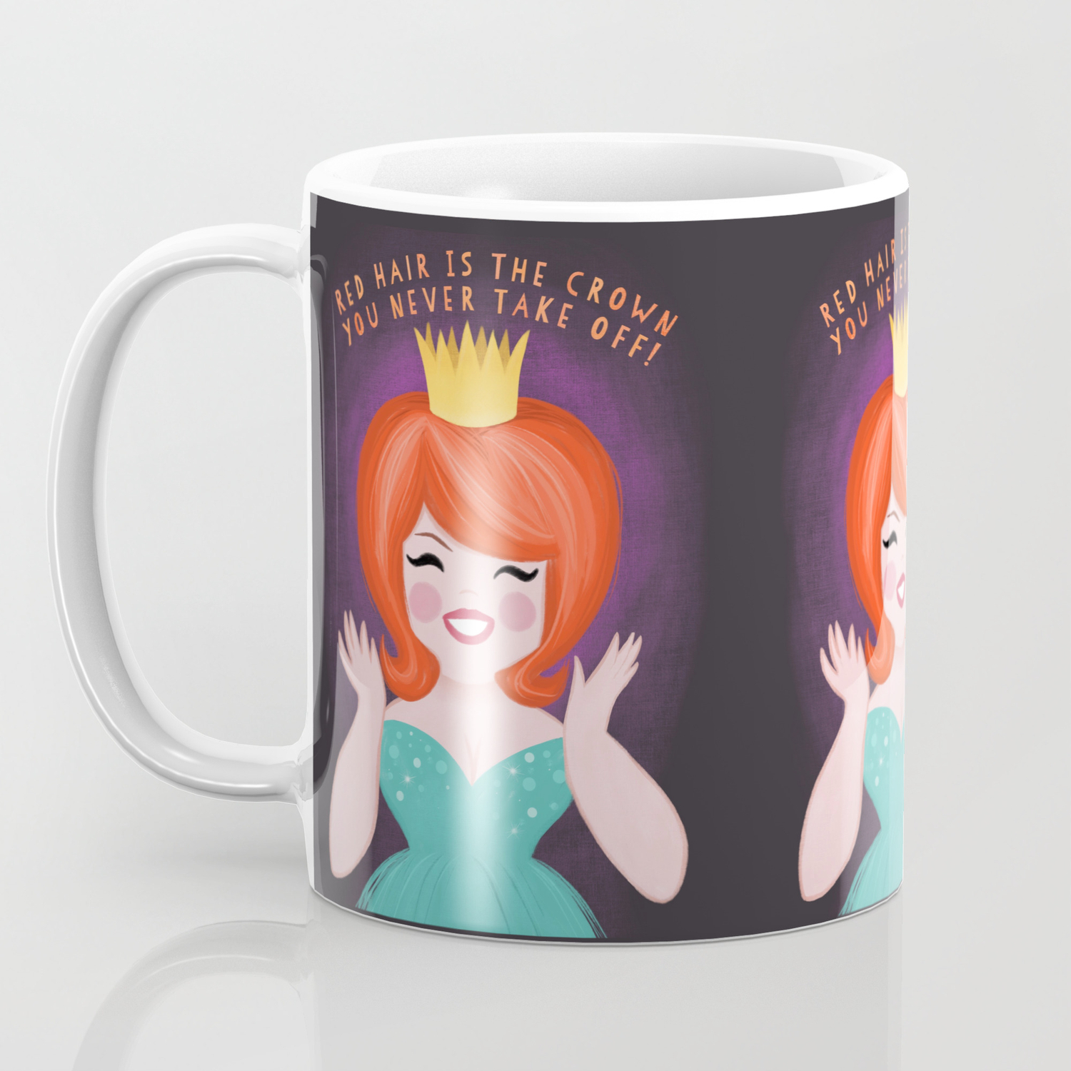 Red Hair Is The Crown You Never Take Off Coffee Mug By Sunnybunny Society6