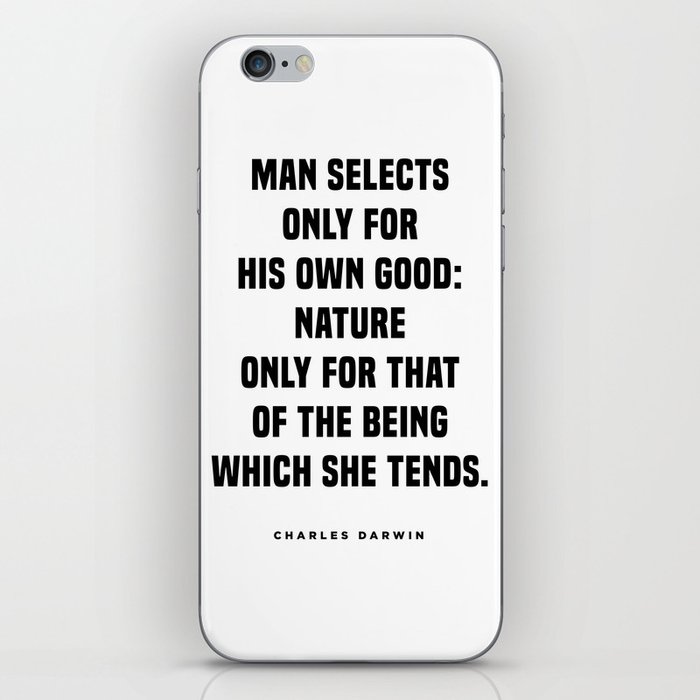 Charles Darwin Quote - Man Selects only for his own good - Typography iPhone Skin