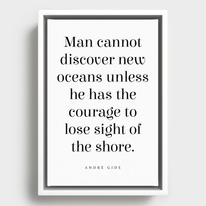 Man cannot discover new oceans - Andre Gide Quote - Literature - Typography Print Framed Canvas