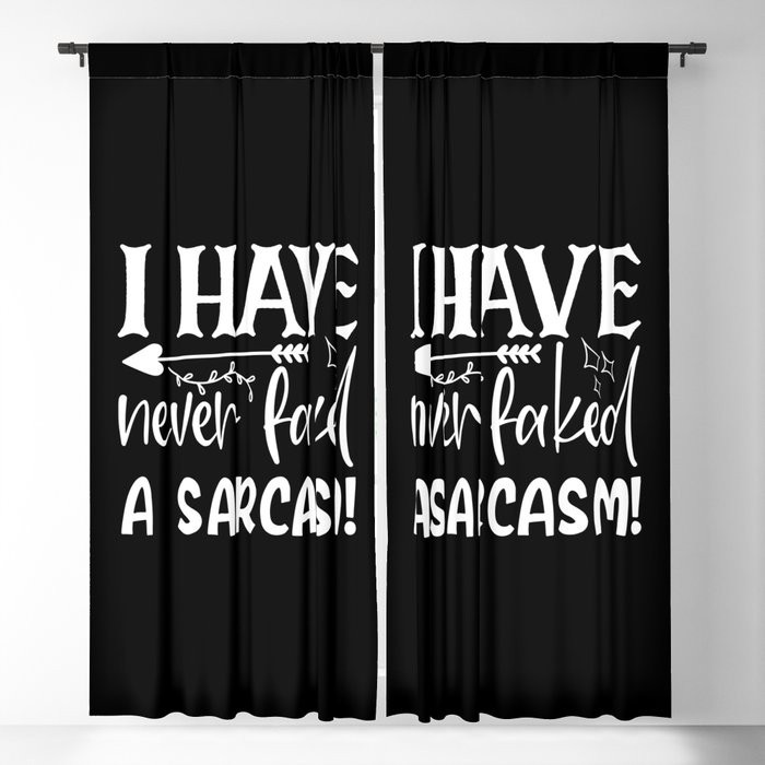 Never Faked A Sarcasm Funny Sarcastic Quote Sassy Blackout Curtain