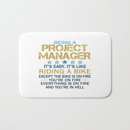 BEING A PROJECT MANAGER Bath Mat | Plan, Venture, Ride, Hell, Manager, Graphicdesign, Director, Conductor, Easy, Editor 