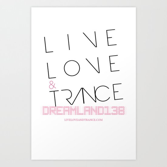 Live Love and Trance / Dreamland138 Mix Podcast Art Print