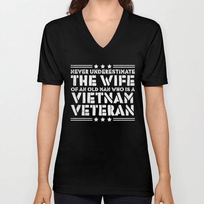 Never Underestimate Vietnam Veteran Wife V Neck T Shirt