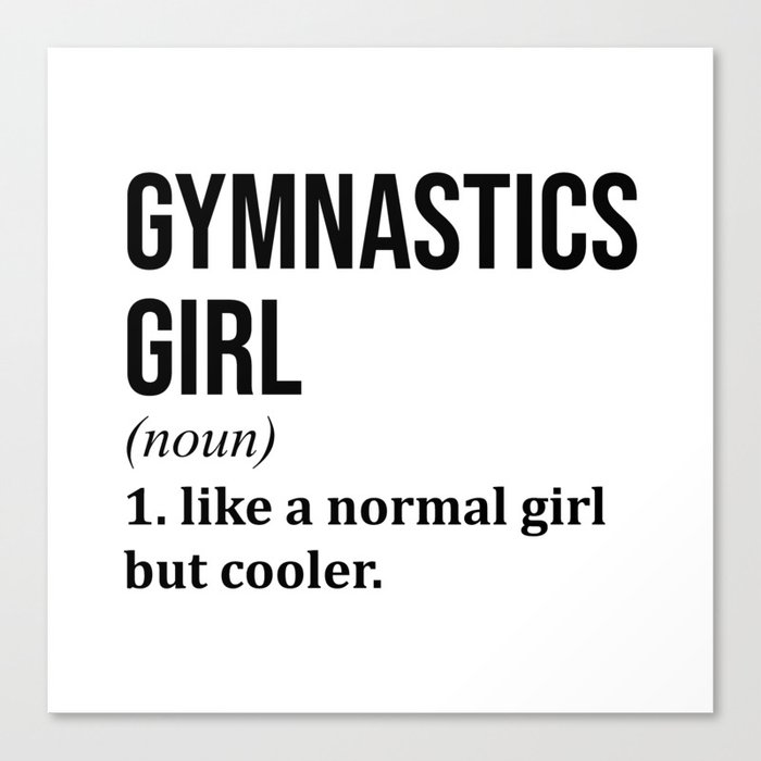 Gymnastics Girl Funny Quote Canvas Print